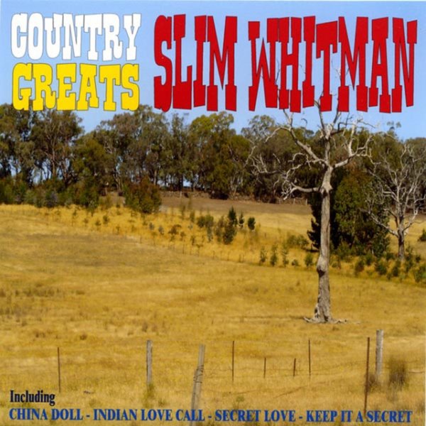 Slim Whitman Country Greats - Slim Whitman, 2008