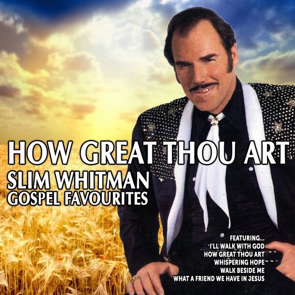 Slim Whitman How Great Thou Art:Slim Whitman Gospel Favourites, 2014