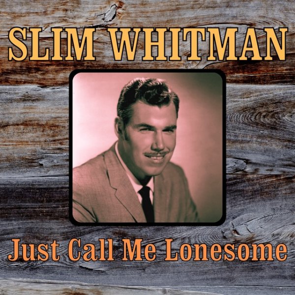 Slim Whitman Just Call Me Lonesome, 1961