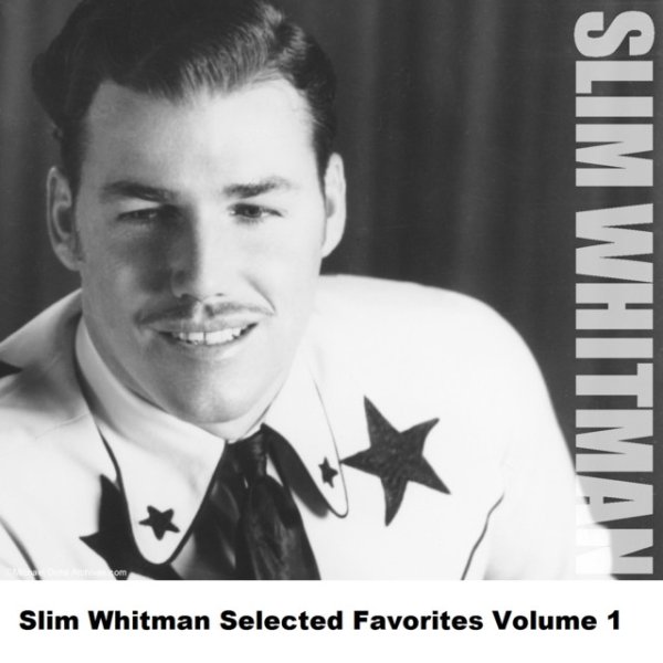 Slim Whitman Slim Whitman Selected Favorites Volume 1, 2006