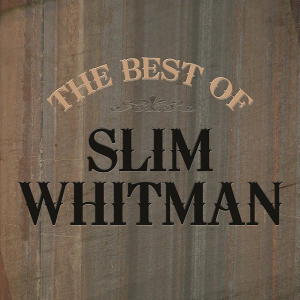 Slim Whitman The Best of Slim Whitman, 2019