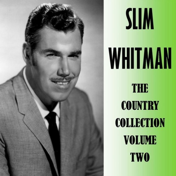 Slim Whitman The Country Collection, Vol. 2, 2013