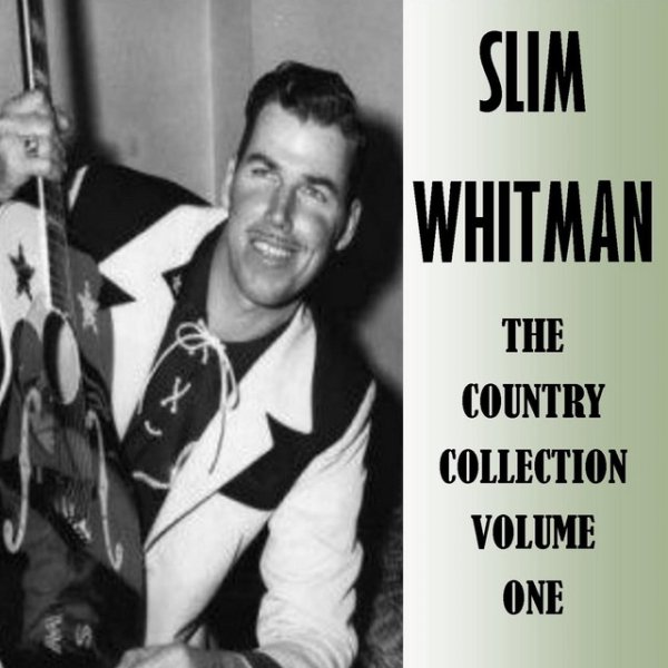 Slim Whitman The Country Collection Volume One, 2013