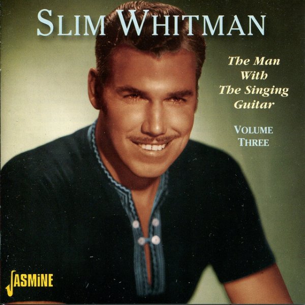 Slim Whitman The Man With the Singing Guitar, Vol. 3, 2007