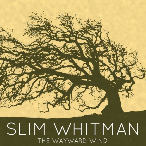 Slim Whitman The Wayward Wind, 2013