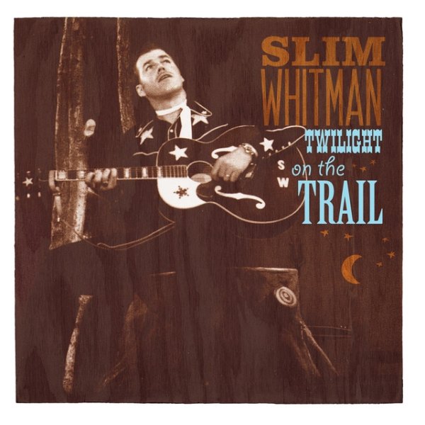 Slim Whitman Twilight on the Trail, 2010