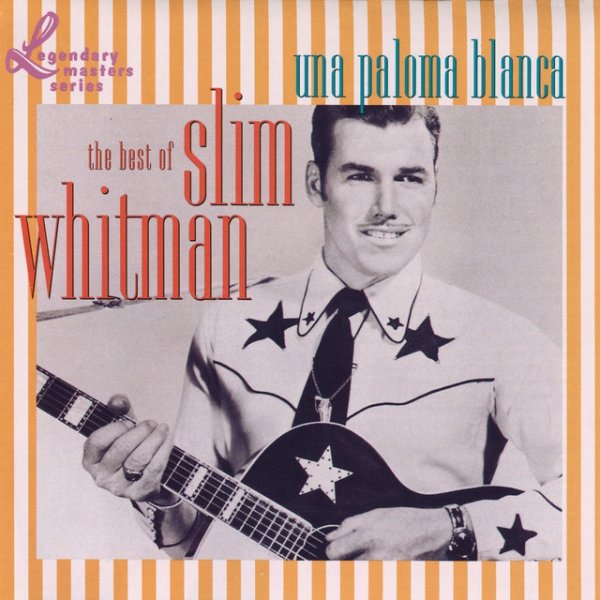 Slim Whitman Una Paloma Blanca: The Best Of Slim Whitman, 1990