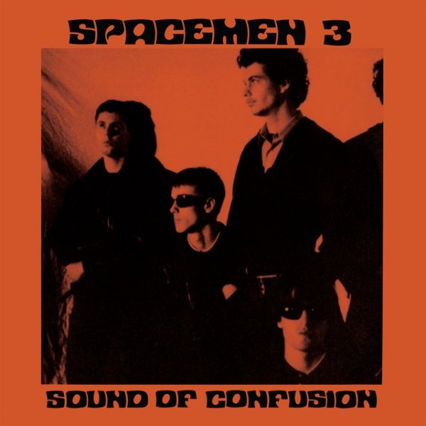 Album Spacemen 3 - Sound of Confusion