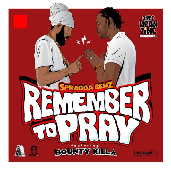 Spragga Benz Remember To Pray Featuring Bounty Killer, 2021