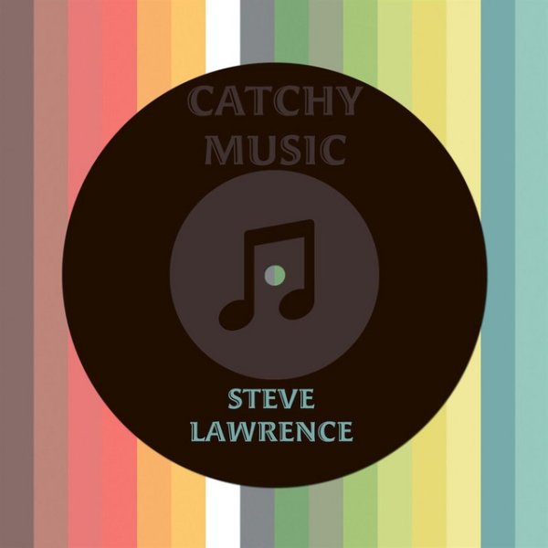 Steve Lawrence Catchy Music, 2014