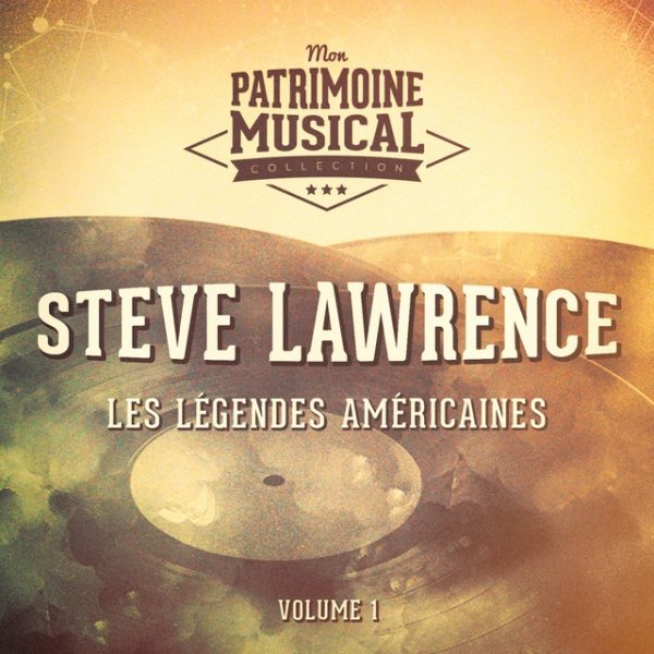 Album Steve Lawrence - Les légendes américaines : Steve Lawrence, vol. 1