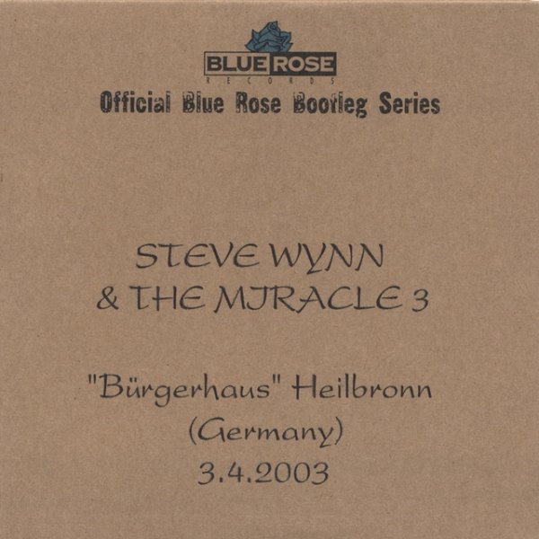 Steve Wynn Official Blue Rose Bootleg Series, 2003