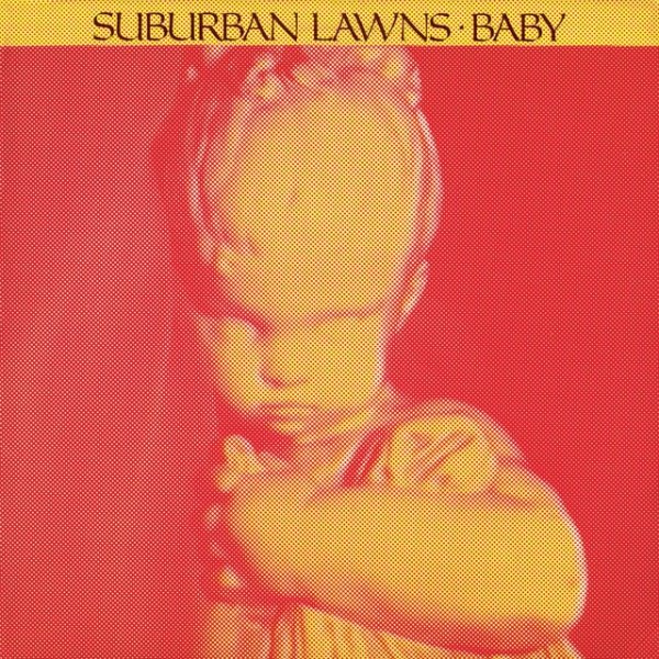 Suburban Lawns Baby, 1983