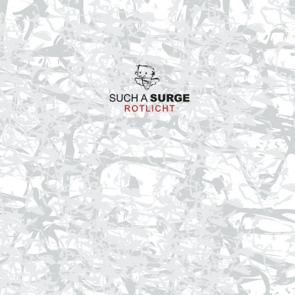 Such A Surge Rotlicht, 2003