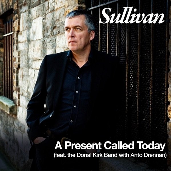 Album Sullivan - A Present Called Today