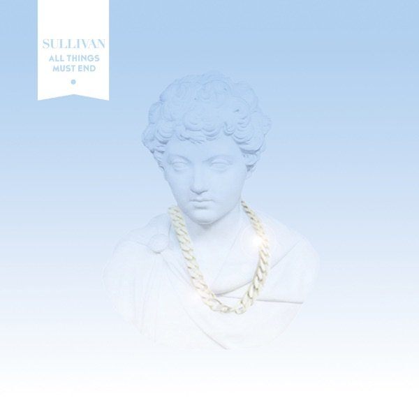 Album Sullivan - All Things Must End