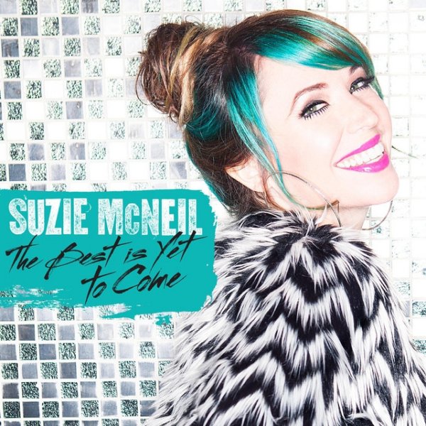 Suzie McNeil The Best is Yet to Come, 2015