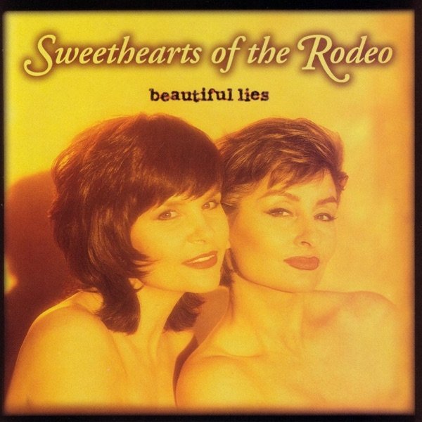 Album Sweethearts Of The Rodeo - Beautiful Lies