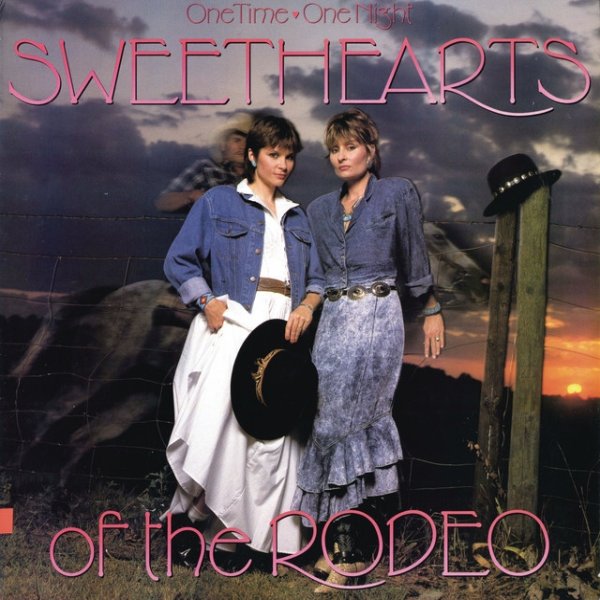 Sweethearts Of The Rodeo One Time, One Night, 1988