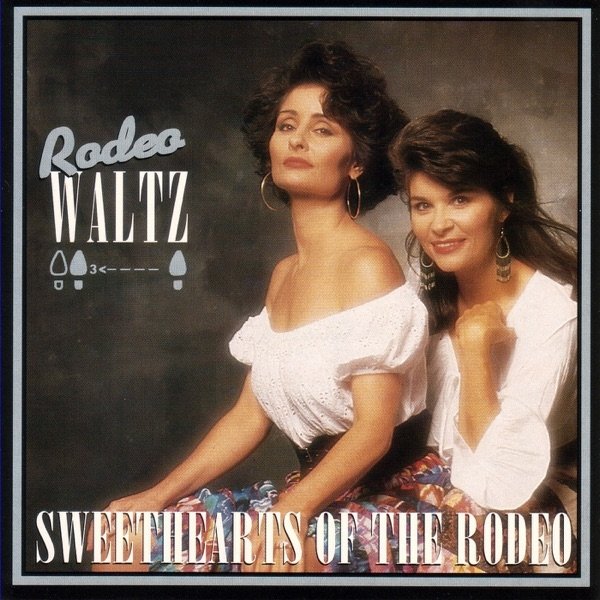 Sweethearts Of The Rodeo Rodeo Waltz, 1993