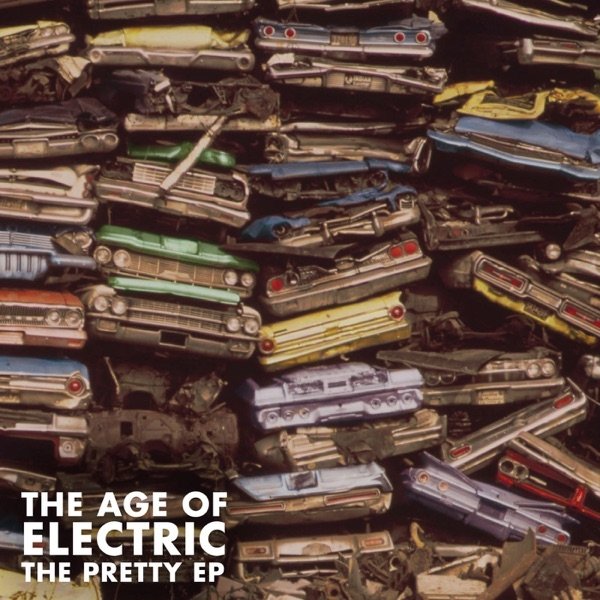 The Age Of Electric The Pretty, 2017