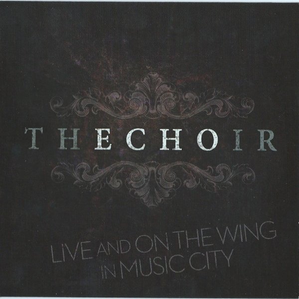 Album The Choir - Live & On The Wing In Music City