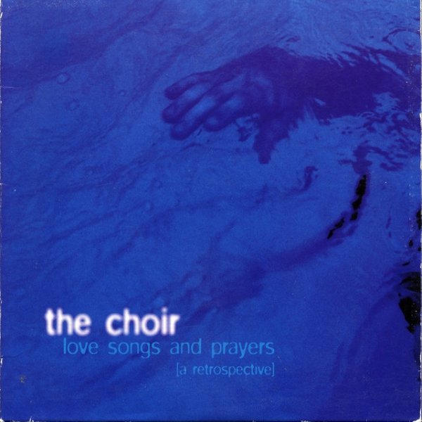 The Choir Love Songs and Prayers (A Retrospective), 1995