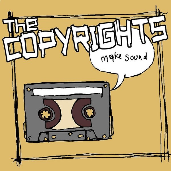 The Copyrights Make Sound, 2007