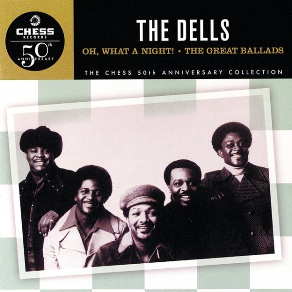 The Dells Oh, What A Night! / The Great Ballads, 1998