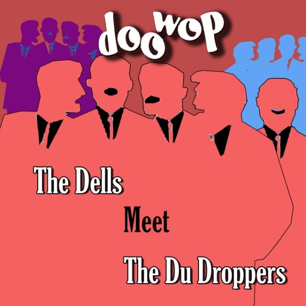 The Dells Meet the Du Droppers Doo Wop - album