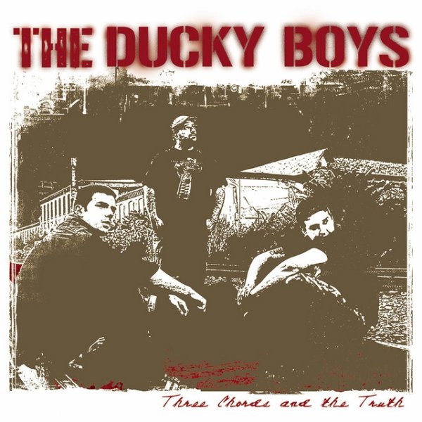 The Ducky Boys Three Chords and the Truth, 2004