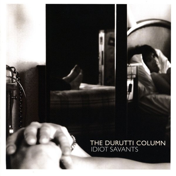 The Durutti Column Idiot Savants, 2007