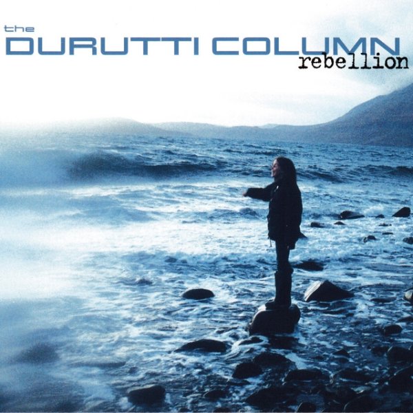 The Durutti Column Rebellion, 2001