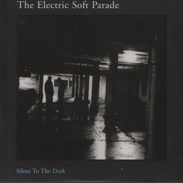 The Electric Soft Parade Silent To The Dark, 2001