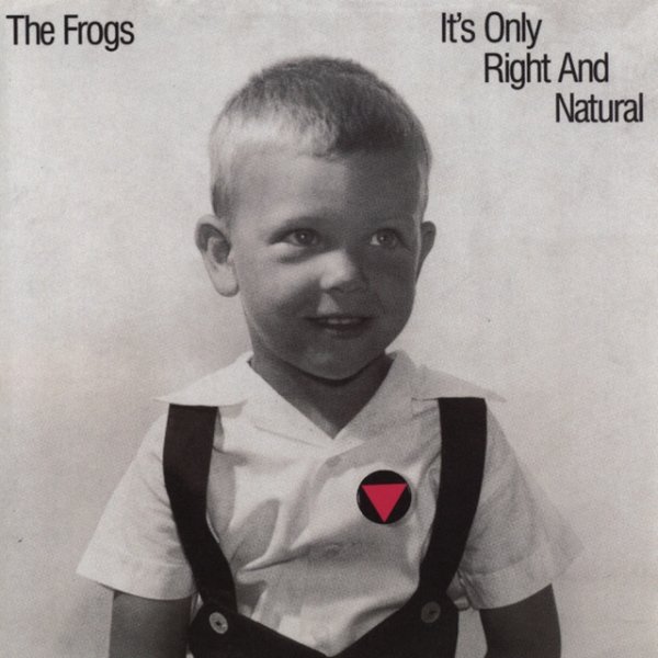 The Frogs It's Only Right and Natural, 1989