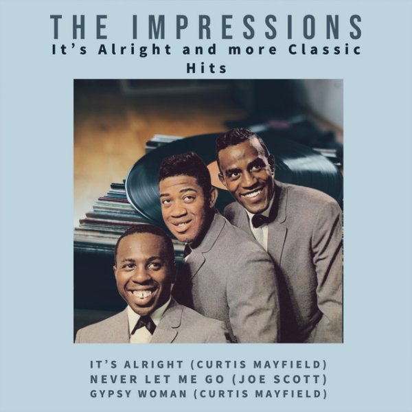 The Impressions It's Alright and More Classic Hits, 2015