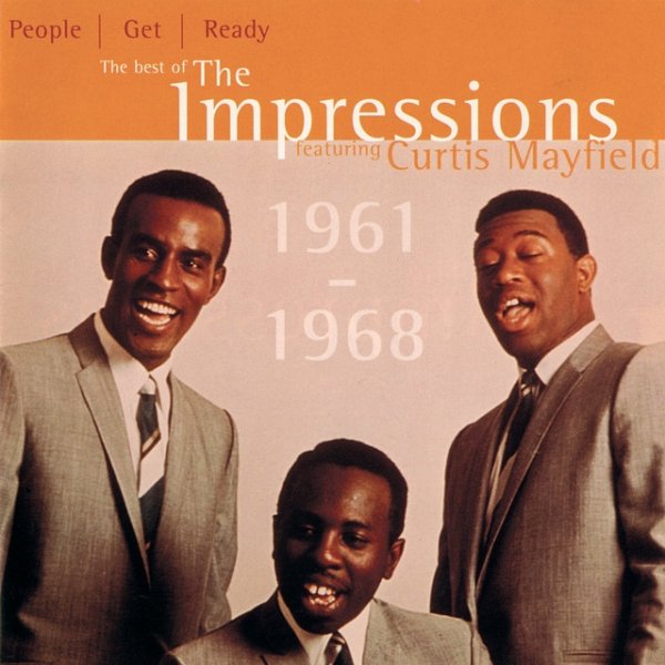 Album The Impressions - People Get Ready: The Best Of The Impressions Featuring Curtis Mayfield 1961 - 1968