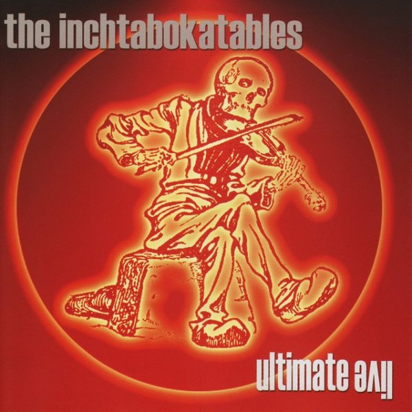 The Inchtabokatables Ultimate Live, 2002