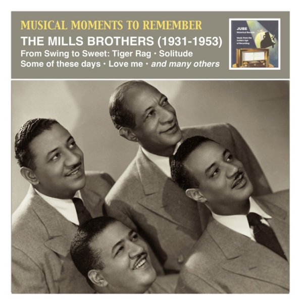 Album The Mills Brothers - Musical Moments to Remember: The Mills Brothers – From Swing to Sweet (Recorded 1931-1953)