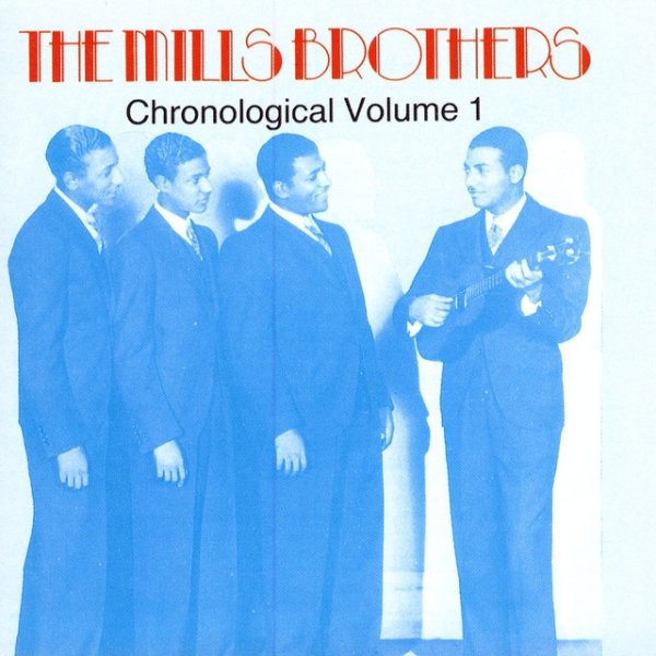 The Mills Brothers The 1930's Recordings - Chronological Volume 1, 2002