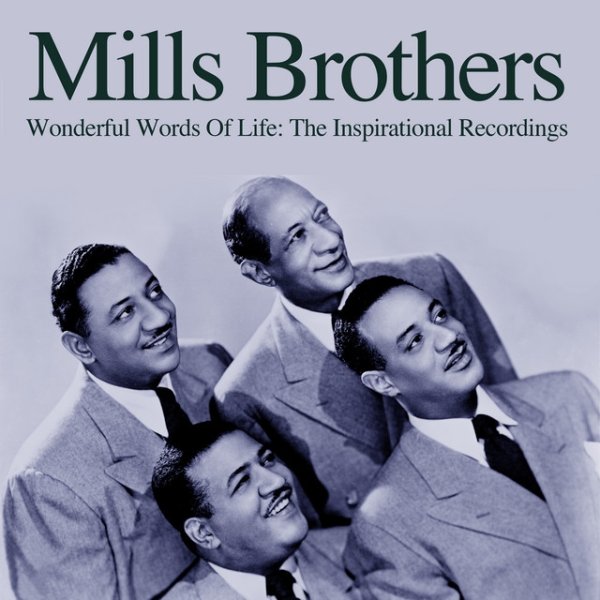 The Mills Brothers Wonderful Words Of Life: The Inspirational Recordings, 2016