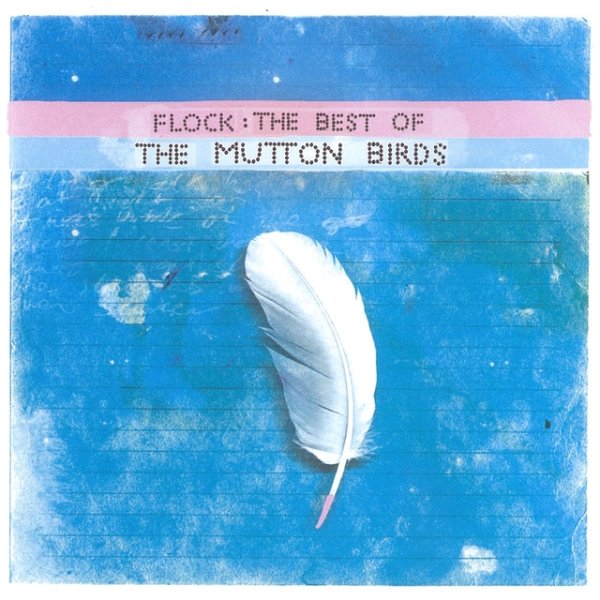 Flock : The Best Of The Mutton Birds - album