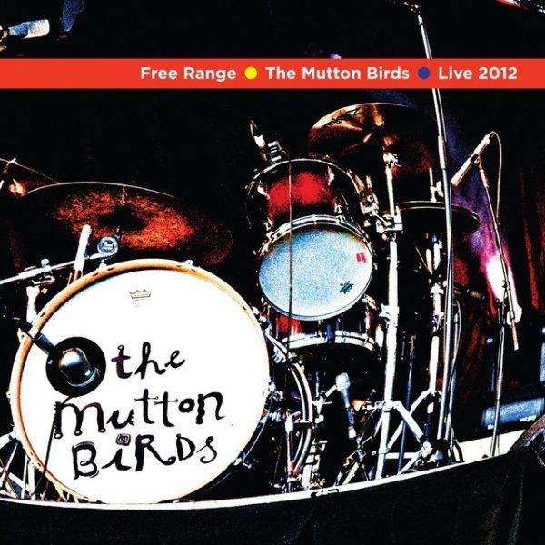 The Mutton Birds Free Range, 2012