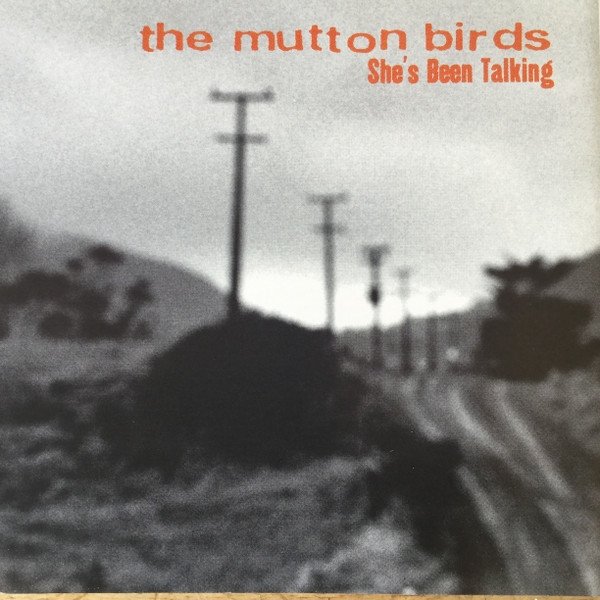 Album The Mutton Birds - She’s Been Talking