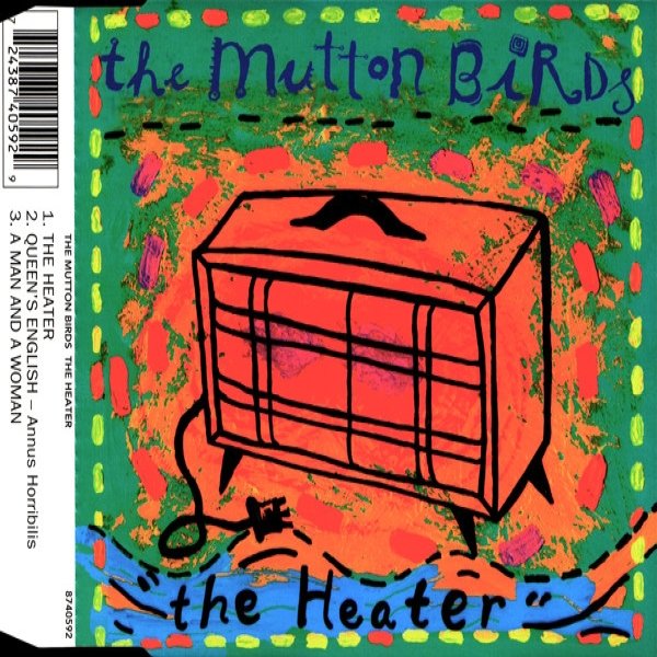 The Mutton Birds The Heater, 1994