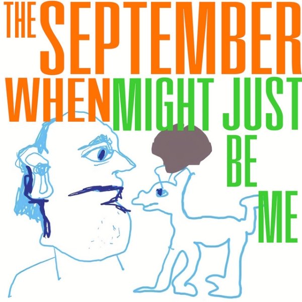 Album The September When - Might Just Be Me