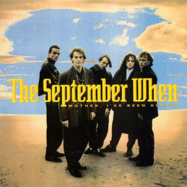 The September When Mother I've Been Kissed, 1991