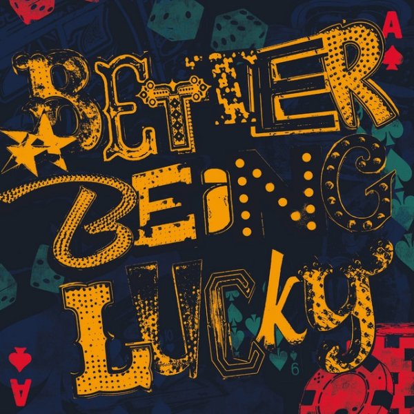 Better Being Lucky - album