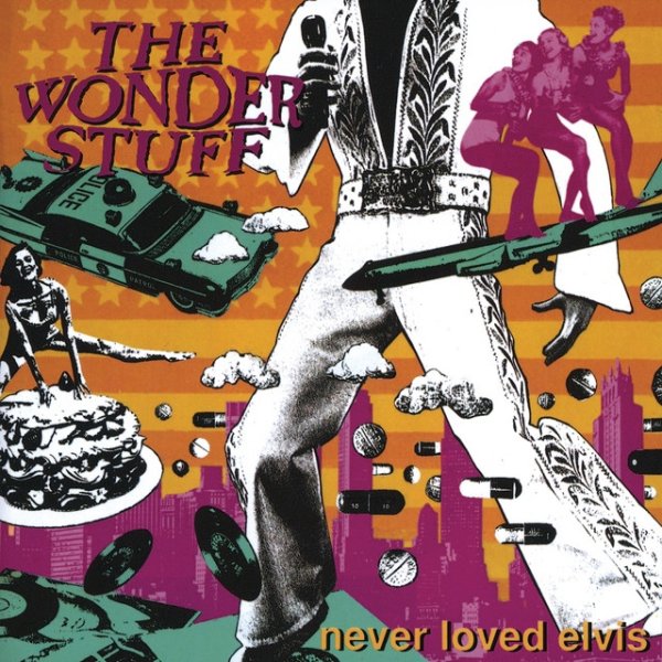 Album The Wonder Stuff - Never Loved Elvis