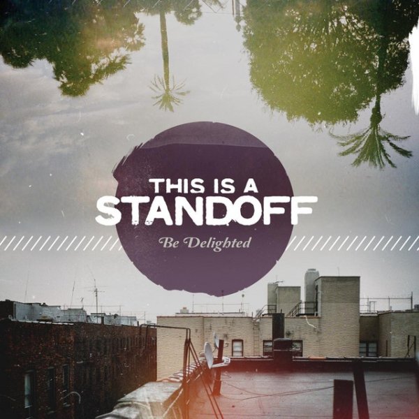 Album This Is A Standoff - Be Delighted